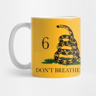 Don't Breath on Me Mug